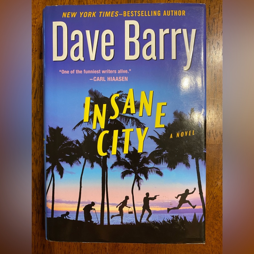 Dave Barry’s book, Insane City.